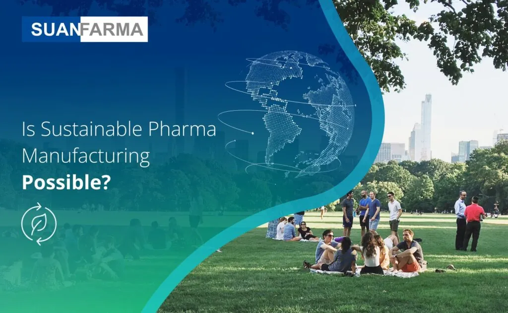 Is Sustainable Pharma Manufacturing Possible_